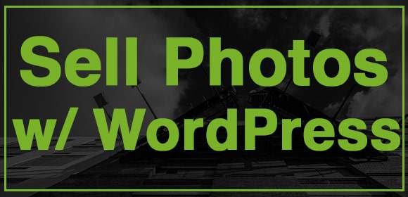 How To Sell Photos With WordPress