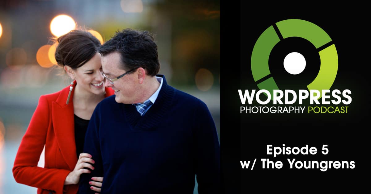 Episode 5 – Wedding Photographer Websites on WordPress w/ The Youngrens