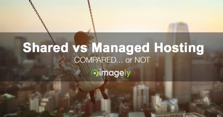Shared Hosting vs Managed Hosting Compared, Or Not