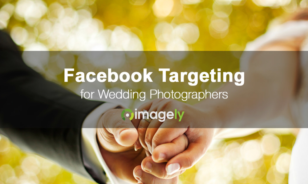 A Powerful Wedding Photography Facebook Ad Targeting Technique