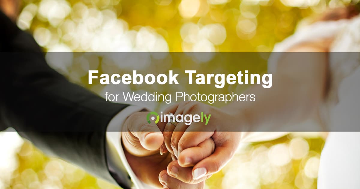 A Powerful Wedding Photography Facebook Ad Targeting Technique