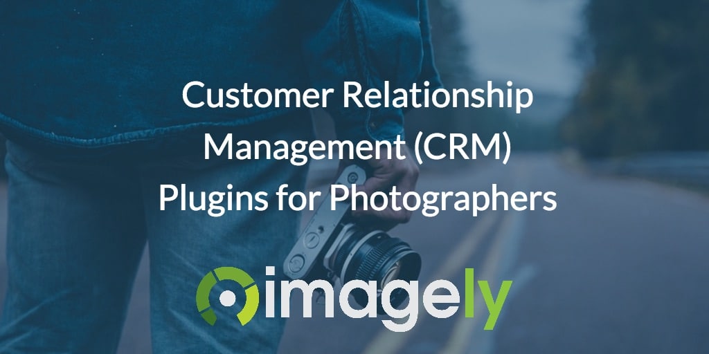 Customer Relationship Management (CRM) Plugins for Photographers