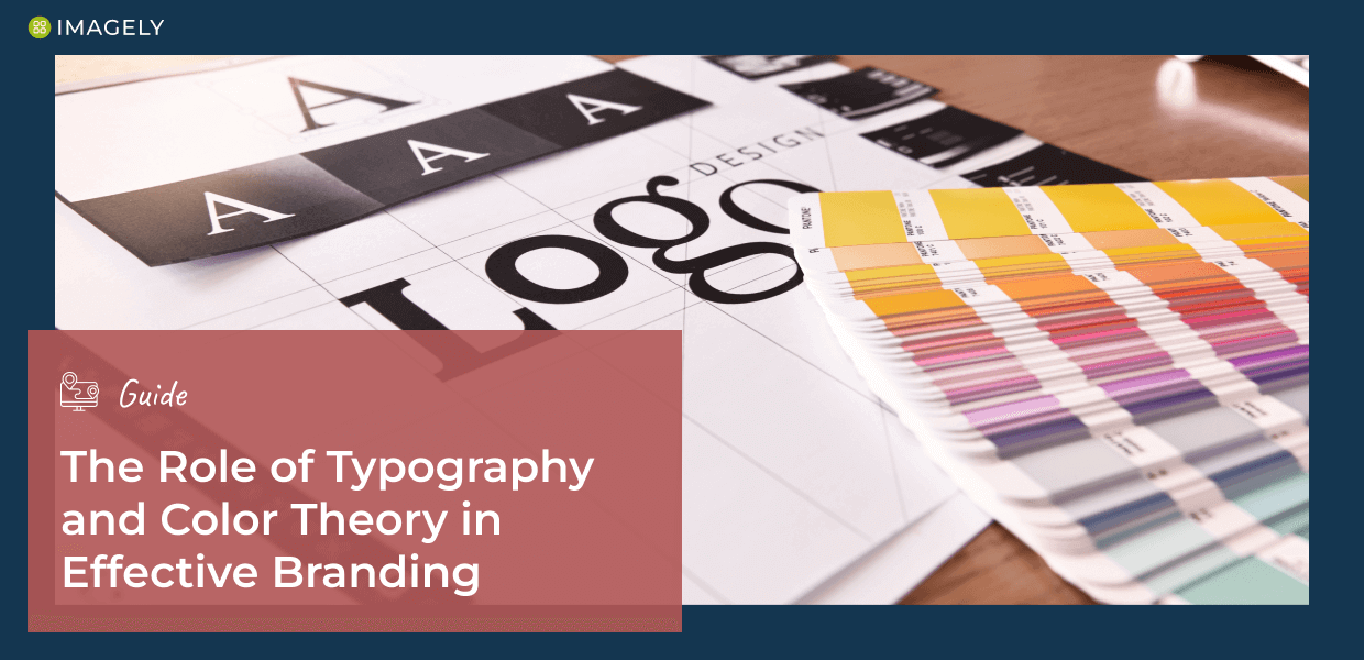 The Role of Typography and Color Theory in Effective Branding