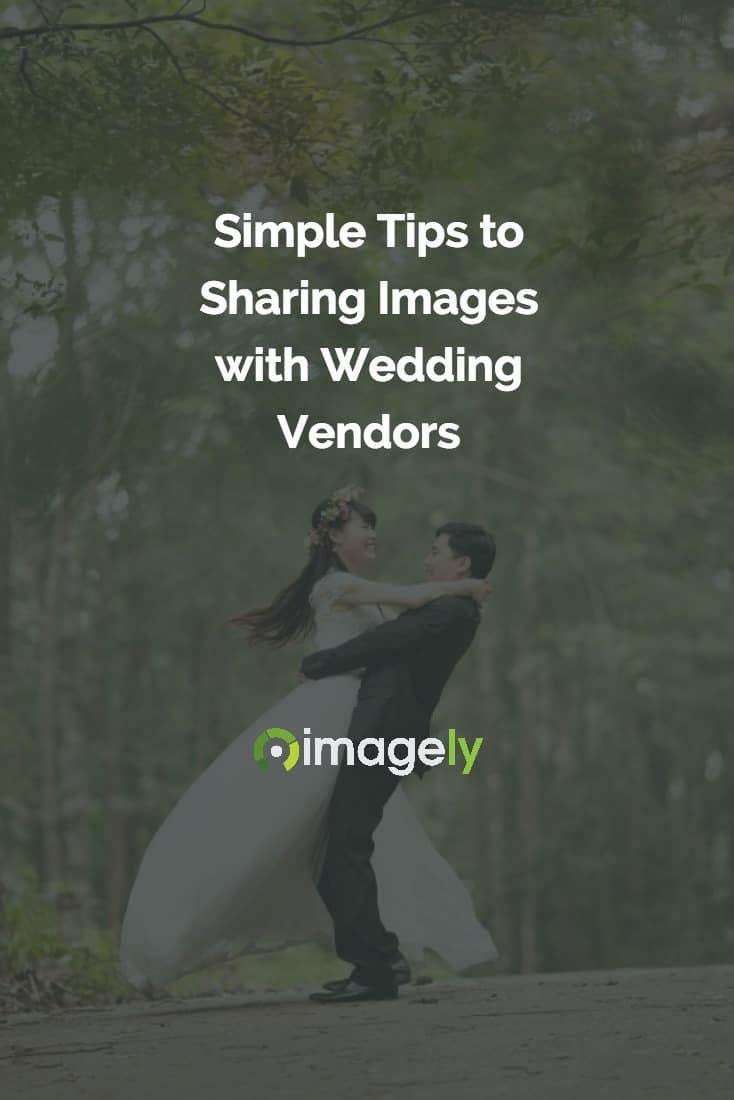 Simple Tips to Sharing Images with Wedding Vendors