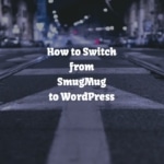 How to Switch from SmugMug to WordPress