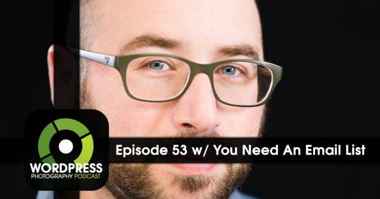 Episode 53 – You Need An Email List