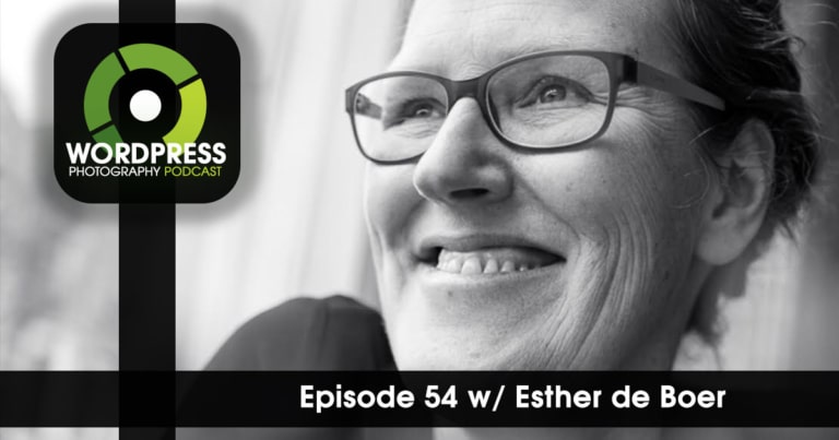 Episode 54 –  Blogging Advice for Photographers w/ Esther de Boer