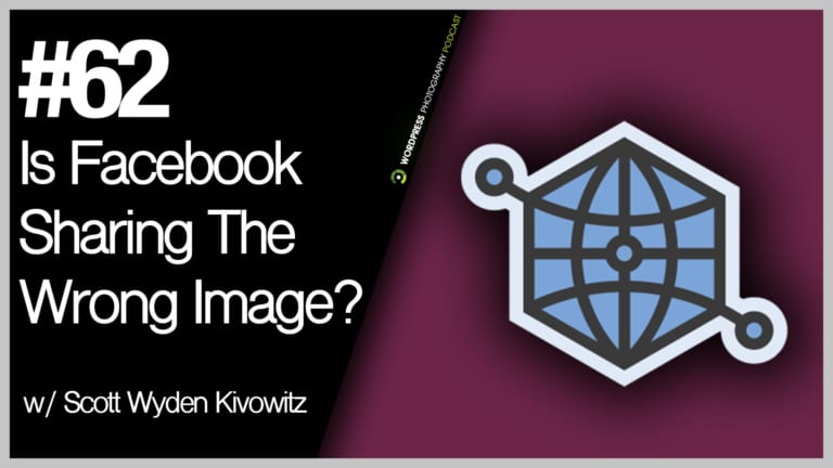 Episode 62 – Is Facebook Sharing The Wrong Image?