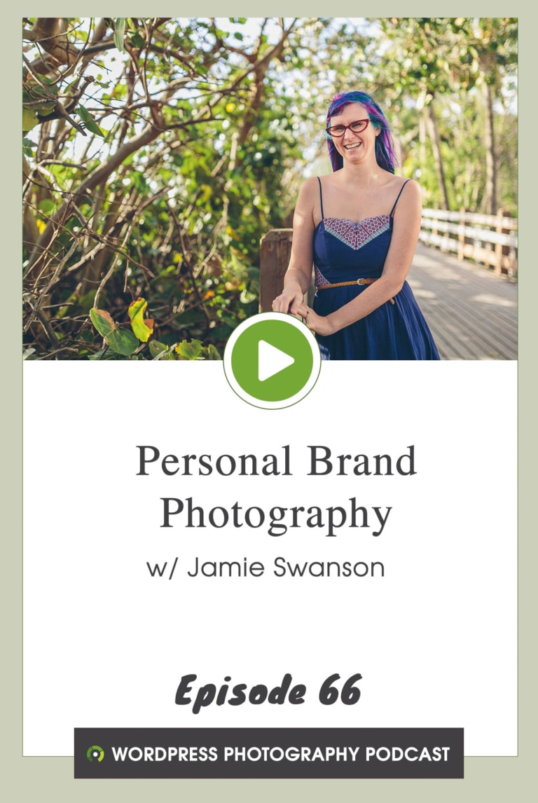 Episode 66 – Personal Brand Photography w/ Jamie Swanson