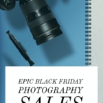 Epic 2018 Black Friday Photography Sales