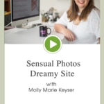 Episode 78 – Sensual Photos Dreamy Site  with Molly Marie Keyser