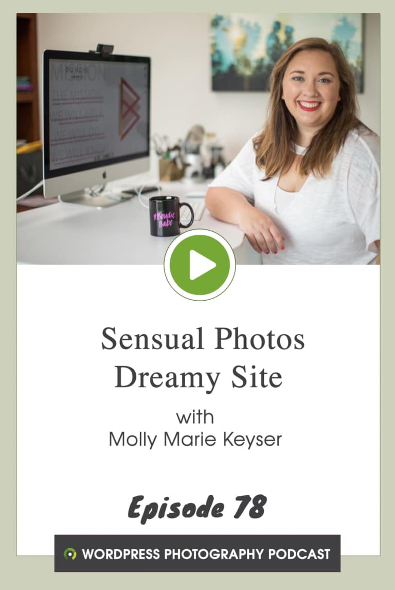 Episode 78 – Sensual Photos Dreamy Site  with Molly Marie Keyser