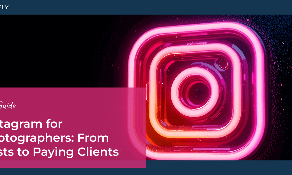 Instagram for Photographers: From Posts to Paying Clients