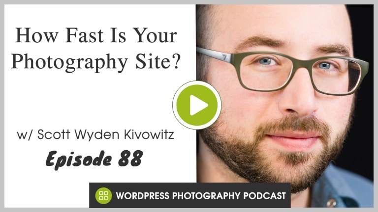 Episode 88 – How Fast Is Your Photography Site?