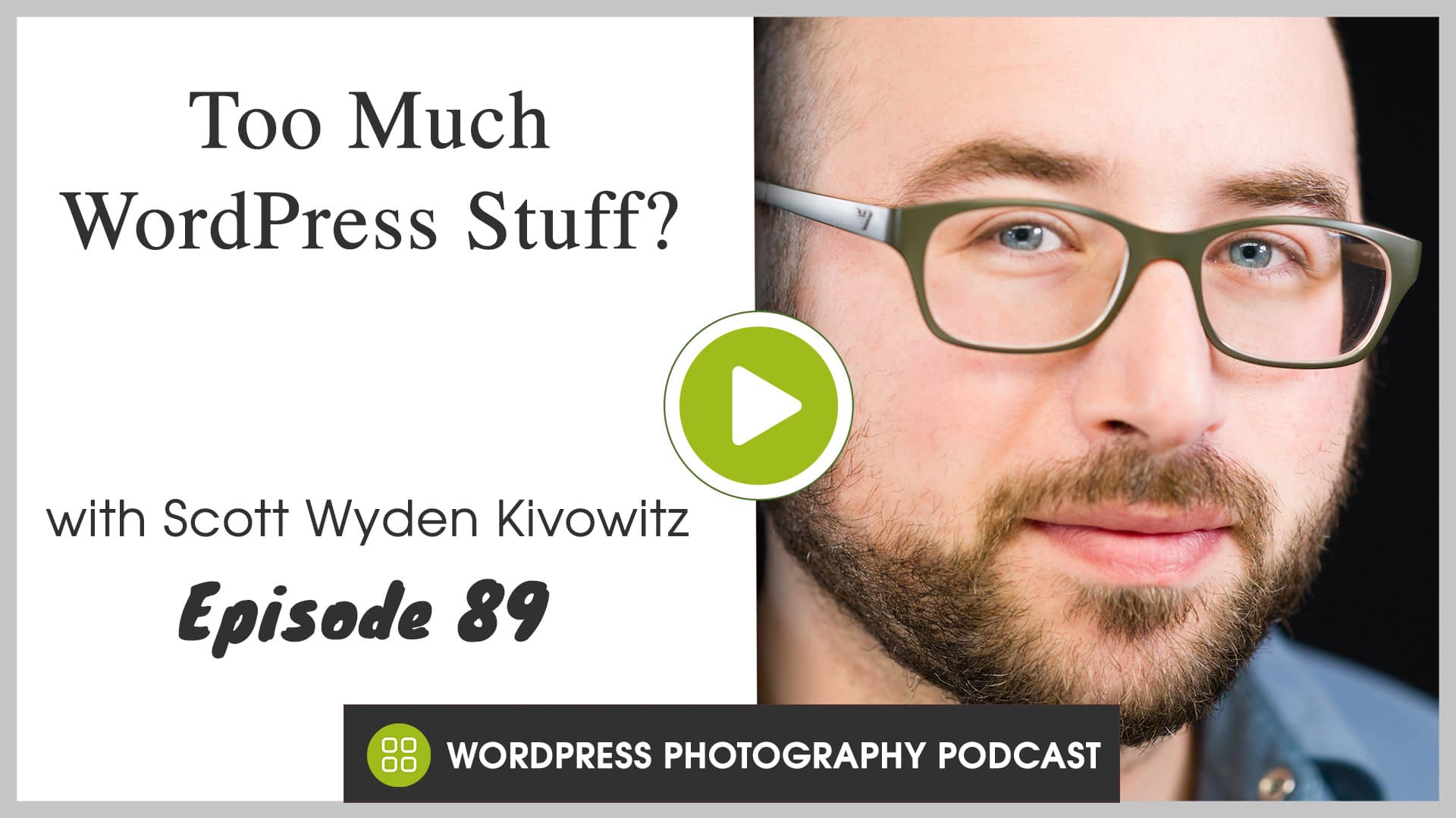 Episode 89 – Too Much WordPress Stuff?