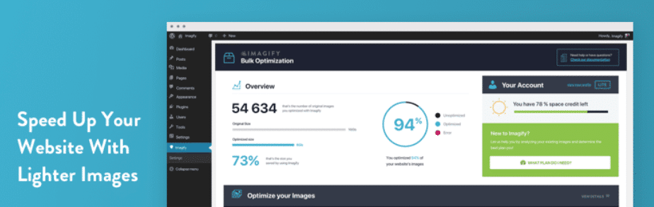 The more media files you have and the larger they are, the harder your site has to work to load them. The good news is you can use image optimization tools such as the Imagify plugin: