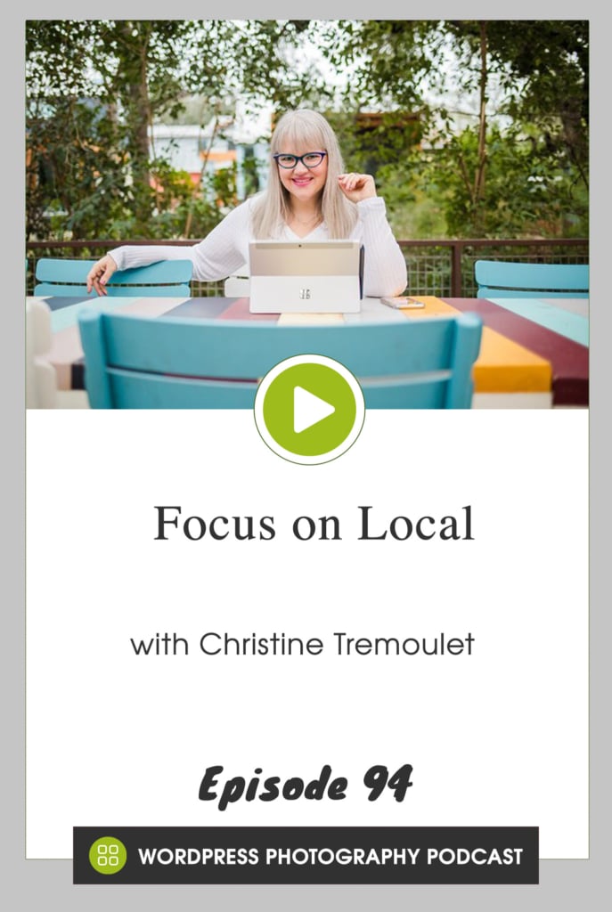 Episode 94 - Focus on Local with Christine Tremoulet