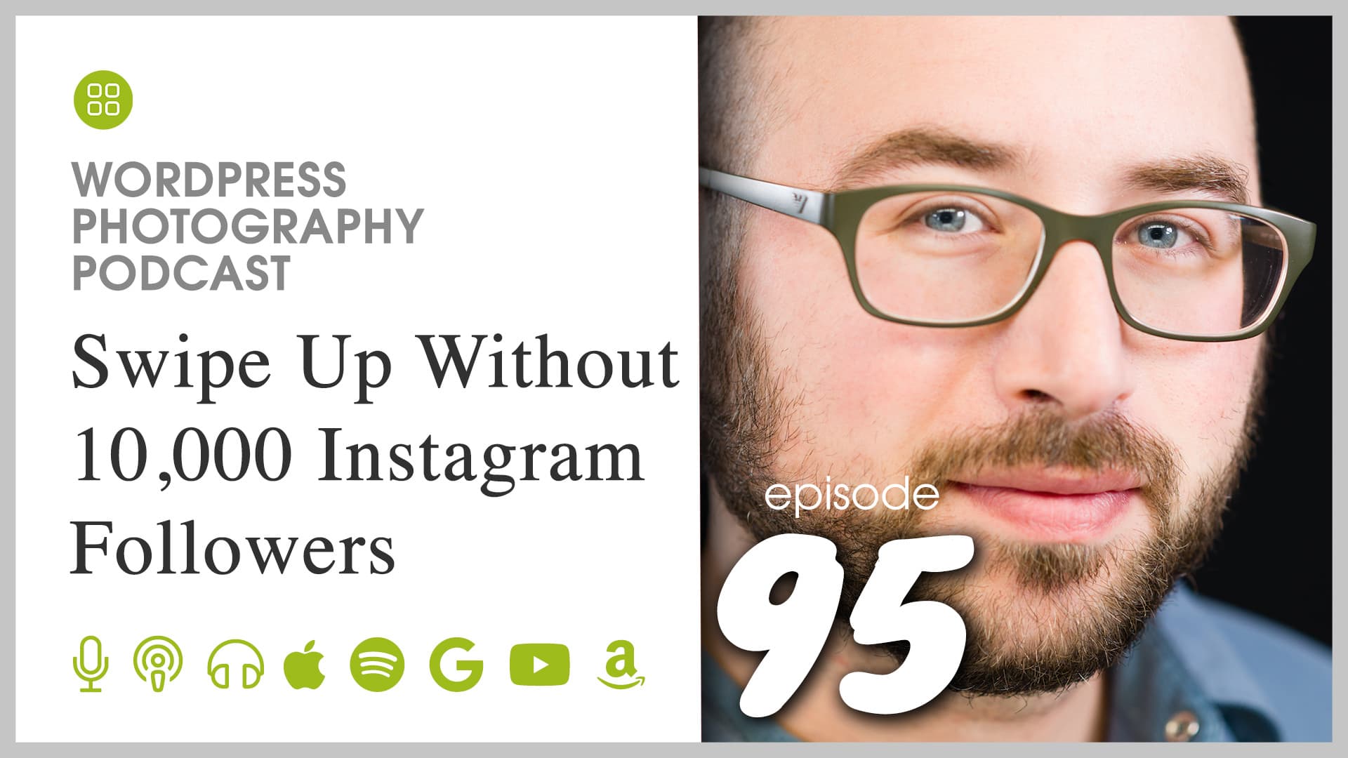 Episode 95 – Swipe Up Without 10,000 Instagram Followers