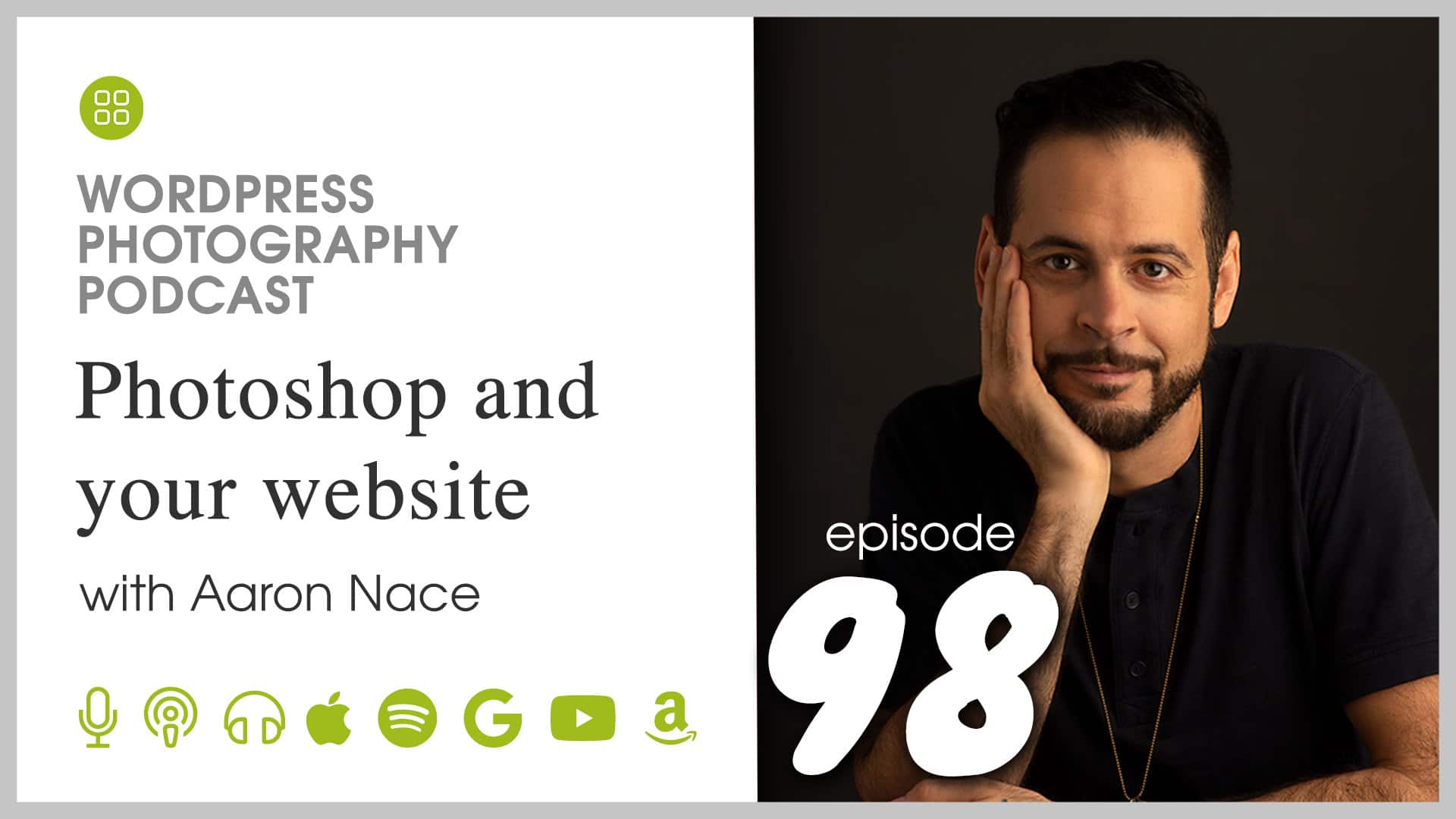 Episode 98 – Photoshop and your website with Aaron Nace