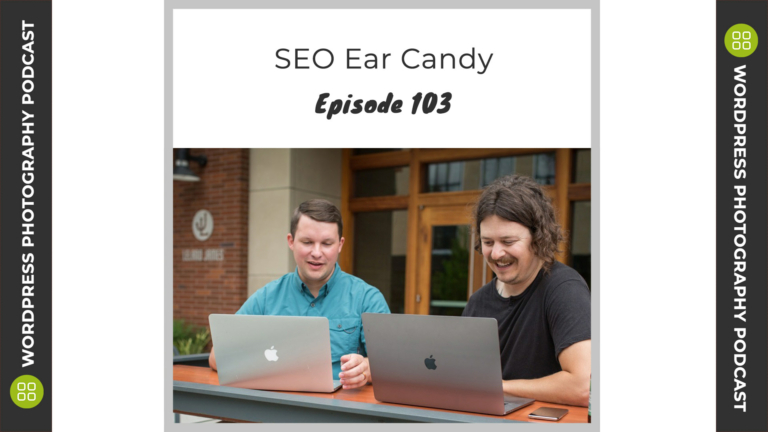 Episode 103 – SEO Ear Candy with Corey Potter & Dylan Howell