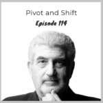 Episode 114 – Pivot and Shift with Skip Cohen