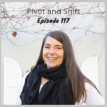Episode 117 – Pivot and Shift with Jamie Rose