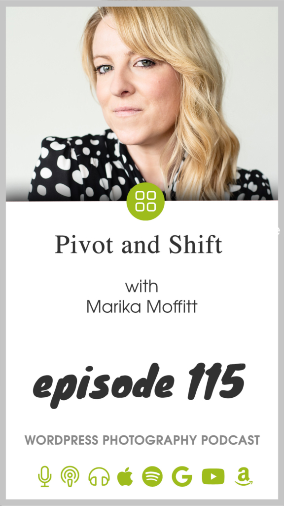 Episode 115 – Pivot and Shift with Marika Moffitt
