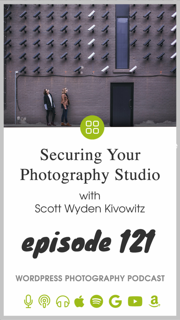 Episode 121 – Securing Your Photography Studio
