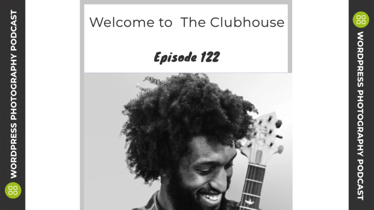 Episode 122 – Welcome to the Clubhouse