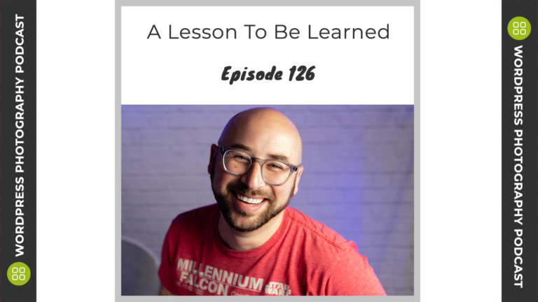 Episode 126 – A Lesson To Be Learned