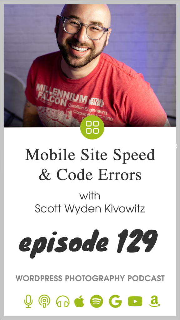 Episode 129 – Mobile Site Speed & Code Errors
