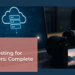 Best Web Hosting for Photographers in 2025: Complete Guide