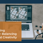 Post-Processing Photography: How to Balance Efficiency and Creativity