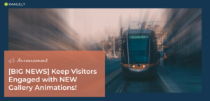 BIG NEWS Keep Visitors Engaged with NEW Gallery Animations