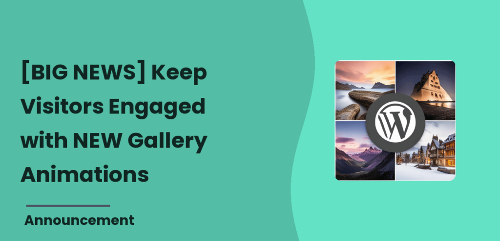 [Big News] Keep Visitors Engaged with NEW Gallery Animations!
