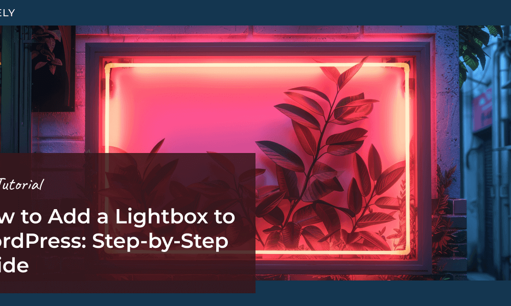 How to Add a Lightbox to WordPress: Step-by-Step Guide