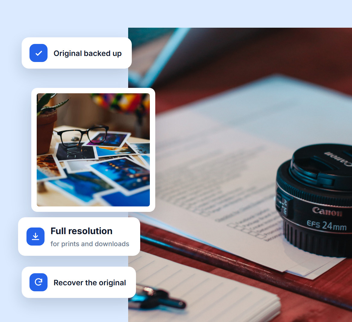 A camera lens on a desk and a spread of printed photos, with notes that the original is backed up at full resolution for prints and downloads and can be recovered