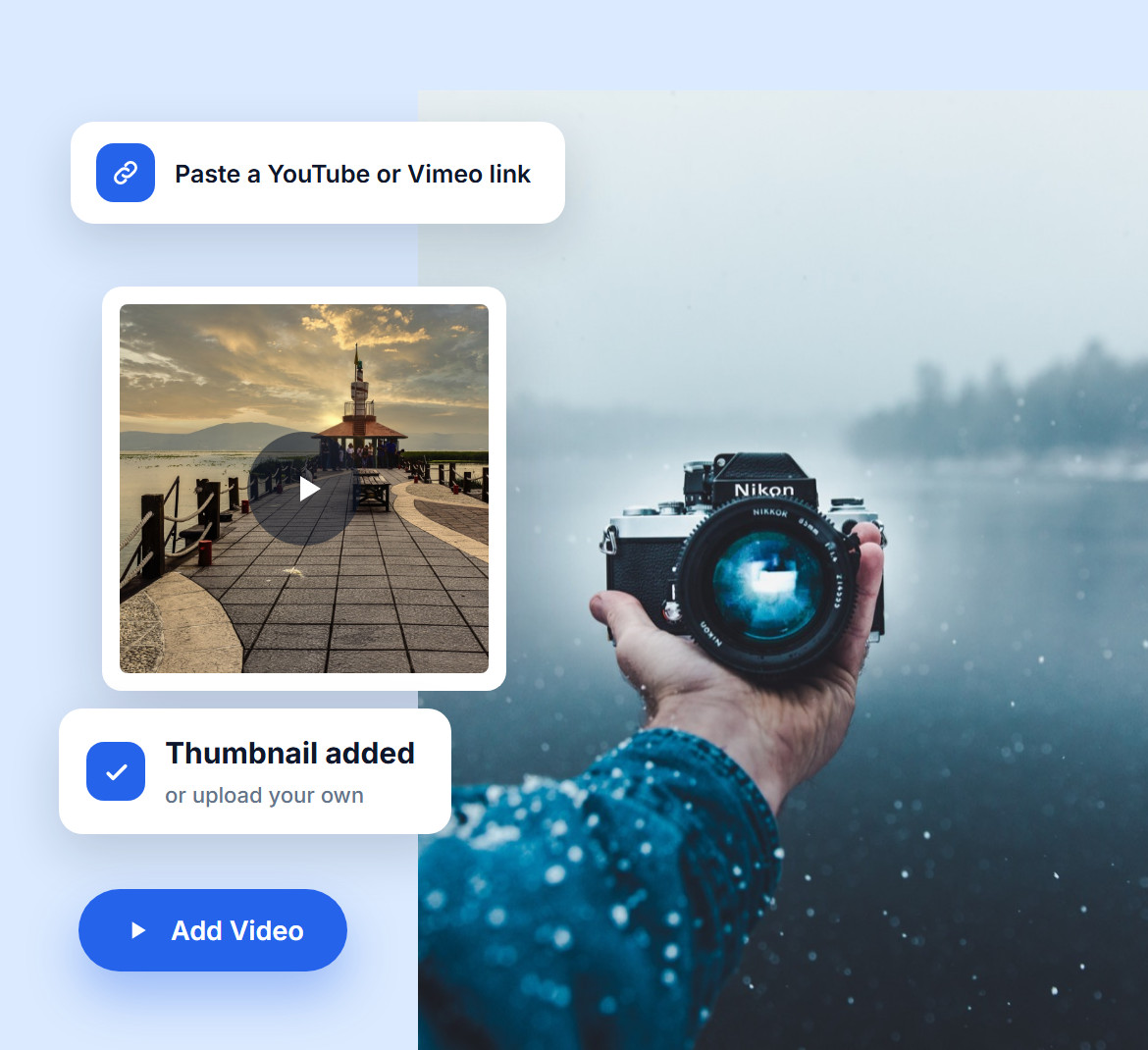 A camera held over a misty lake and a pier video with a play button, added by pasting a YouTube or Vimeo link, with its thumbnail added automatically